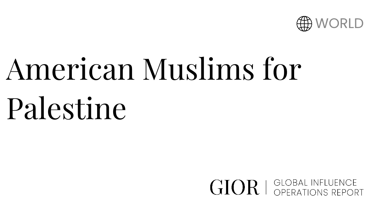 American Muslims for Palestine - Global Influence Operations Report