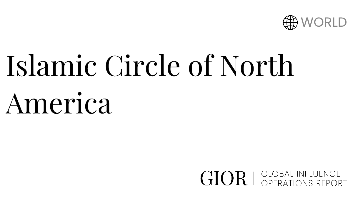 Islamic Circle of North America - Global Influence Operations Report
